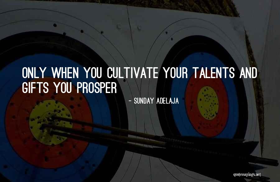 Talents And Gifts Quotes By Sunday Adelaja