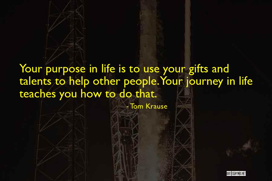 Talents And Gifts Quotes By Tom Krause