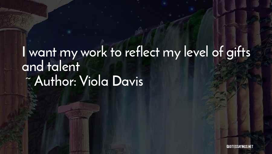 Talents And Gifts Quotes By Viola Davis