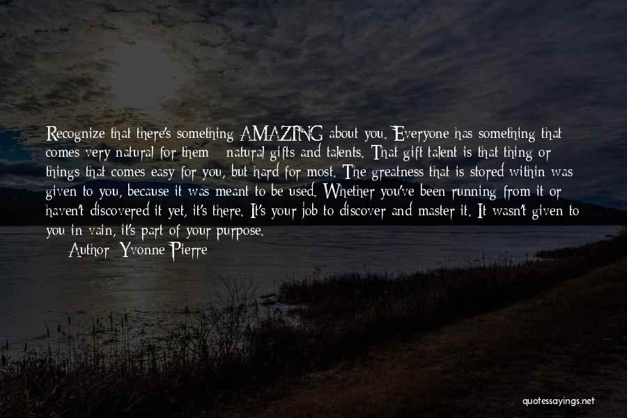 Talents And Gifts Quotes By Yvonne Pierre