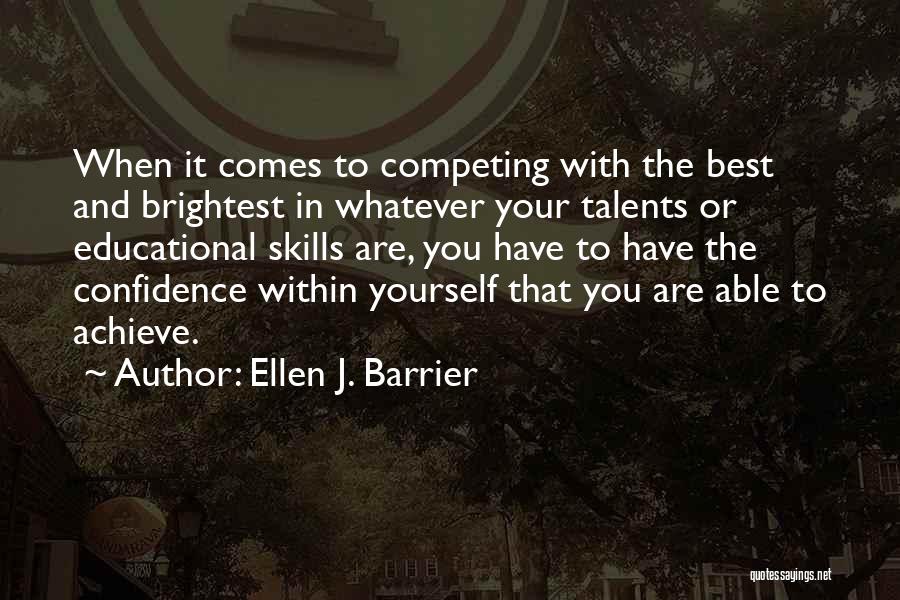 Talents And Skills Quotes By Ellen J. Barrier