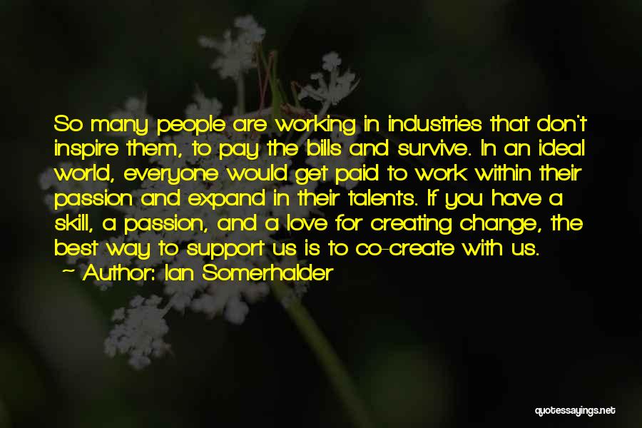 Talents And Skills Quotes By Ian Somerhalder