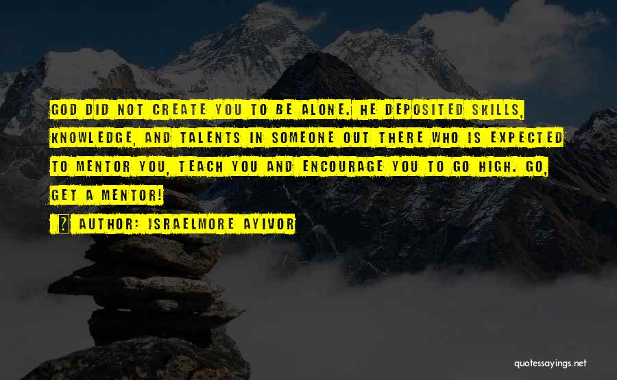 Talents And Skills Quotes By Israelmore Ayivor