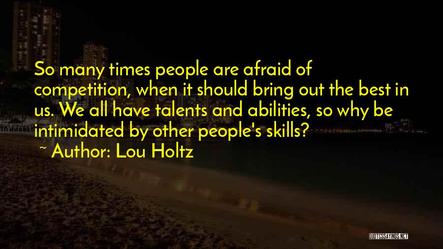 Talents And Skills Quotes By Lou Holtz