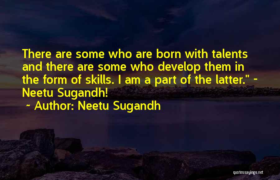 Talents And Skills Quotes By Neetu Sugandh