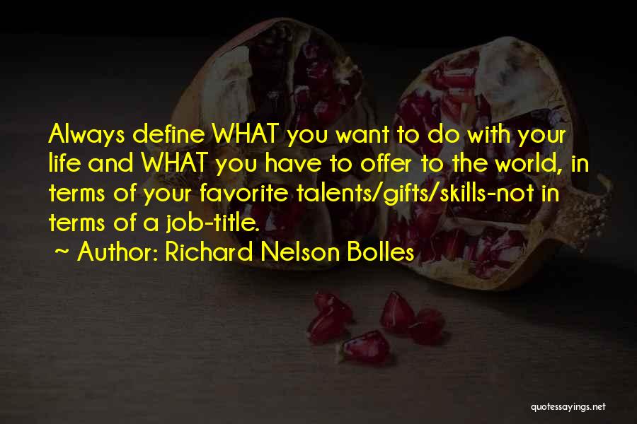 Talents And Skills Quotes By Richard Nelson Bolles