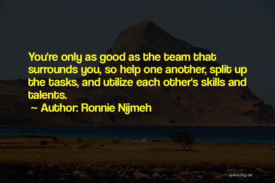 Talents And Skills Quotes By Ronnie Nijmeh