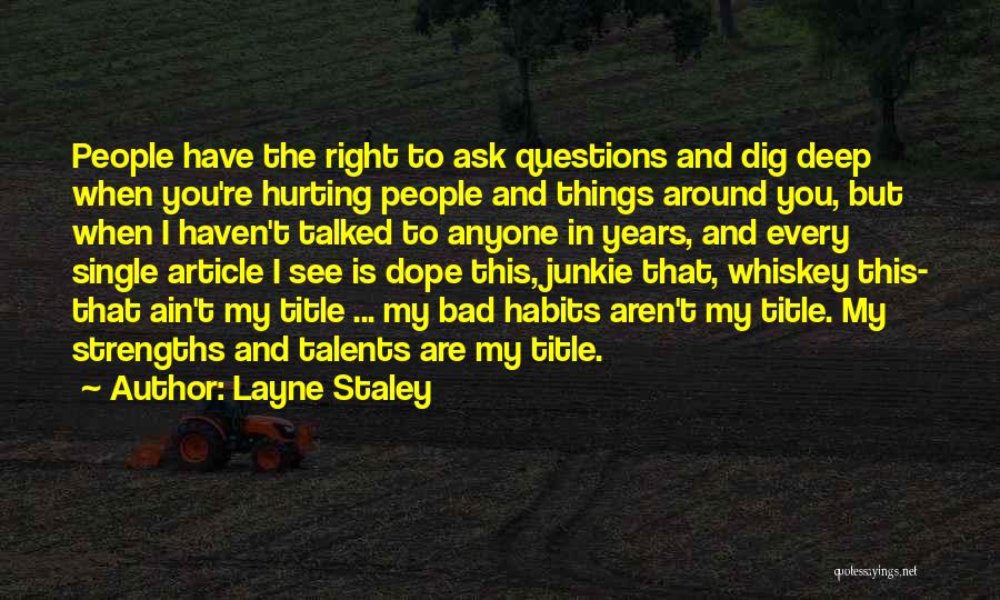 Talents And Strengths Quotes By Layne Staley