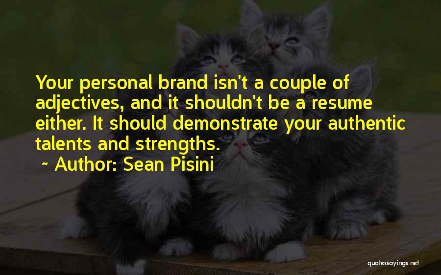 Talents And Strengths Quotes By Sean Pisini
