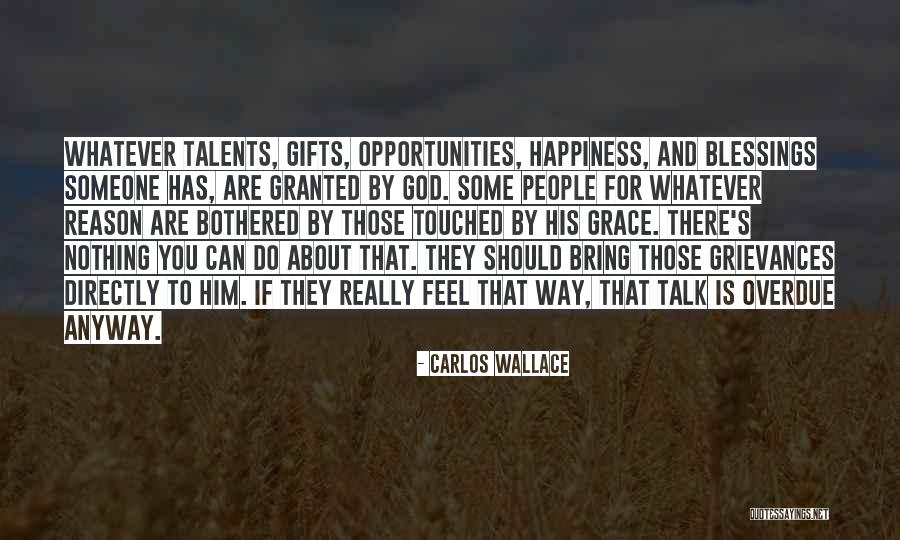 Talents For God Quotes By Carlos Wallace