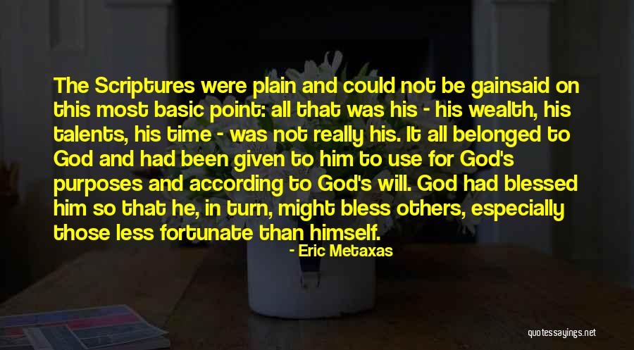 Talents For God Quotes By Eric Metaxas