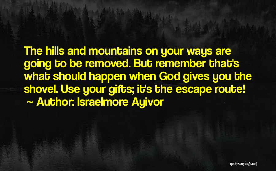 Talents For God Quotes By Israelmore Ayivor