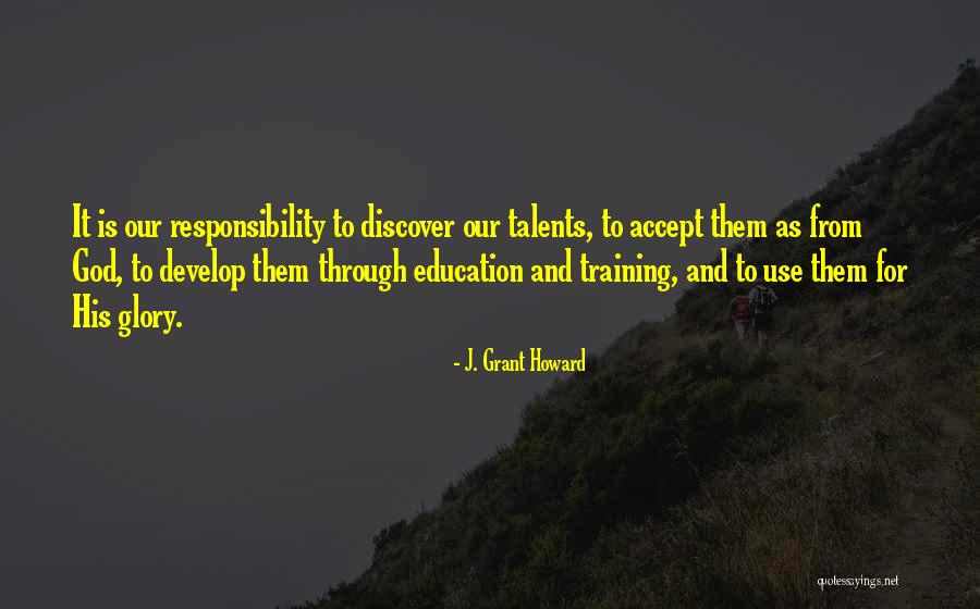 Talents For God Quotes By J. Grant Howard