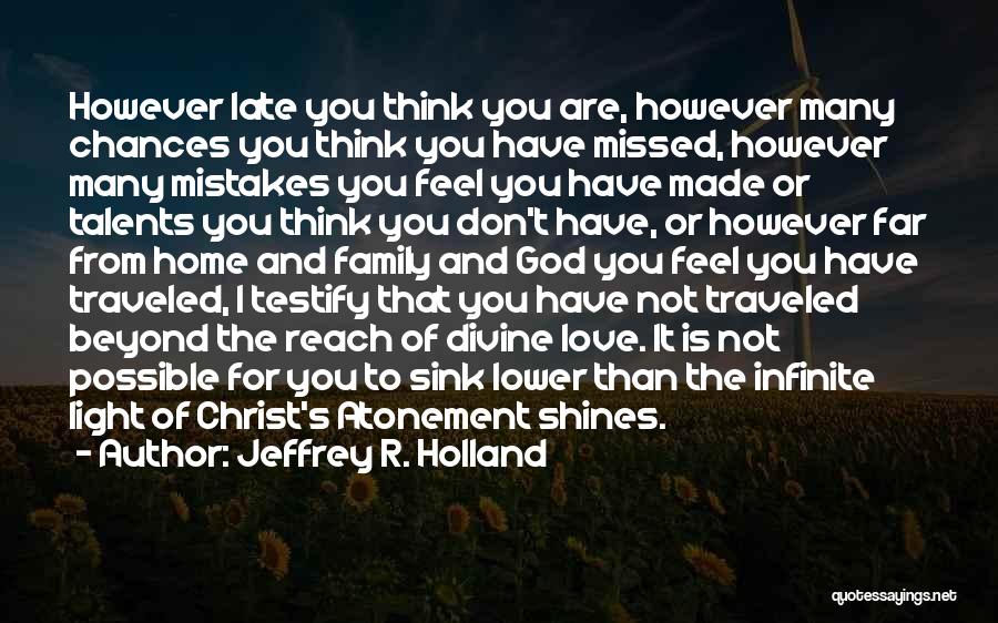 Talents For God Quotes By Jeffrey R. Holland