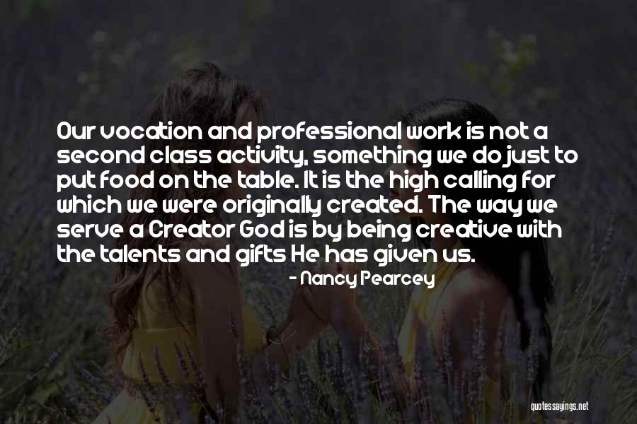 Talents For God Quotes By Nancy Pearcey