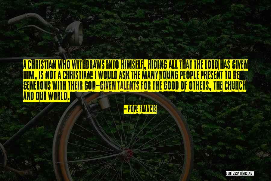 Talents For God Quotes By Pope Francis