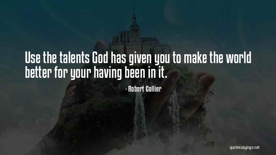 Talents For God Quotes By Robert Collier