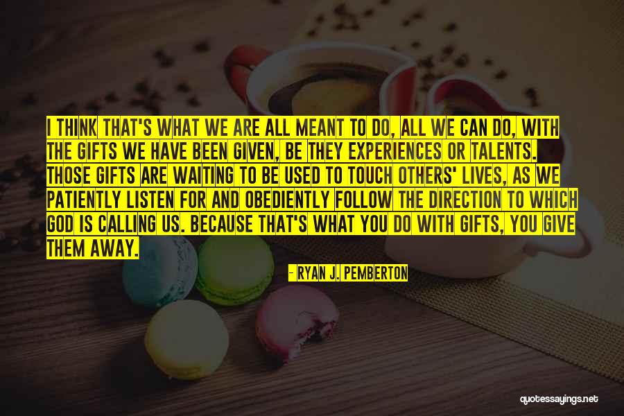 Talents For God Quotes By Ryan J. Pemberton