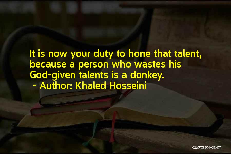 Talents Given By God Quotes By Khaled Hosseini