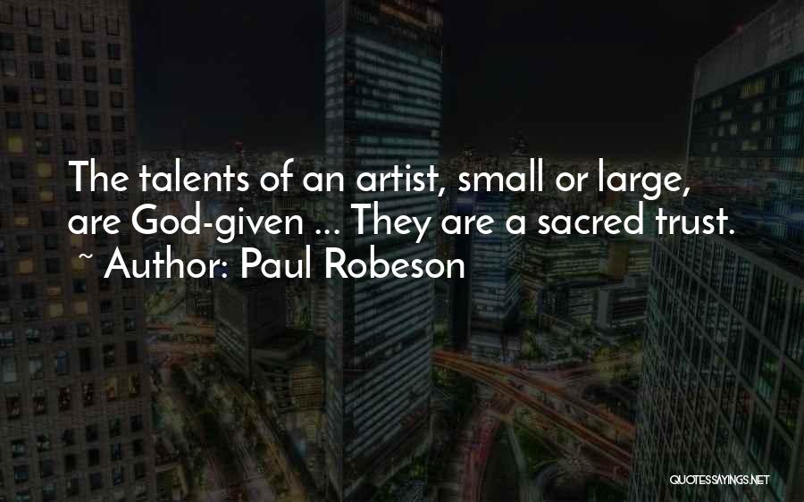 Talents Given By God Quotes By Paul Robeson