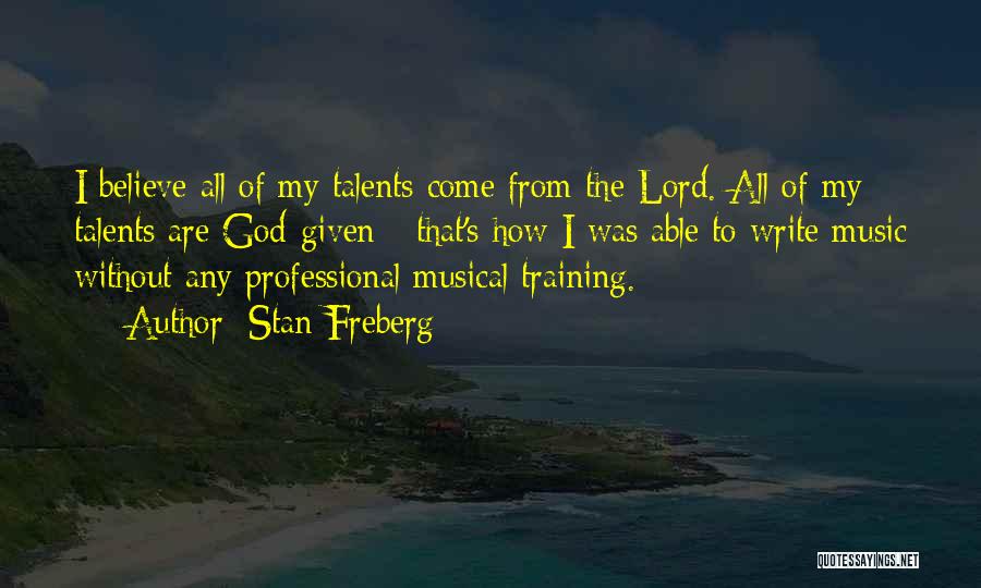 Talents Given By God Quotes By Stan Freberg