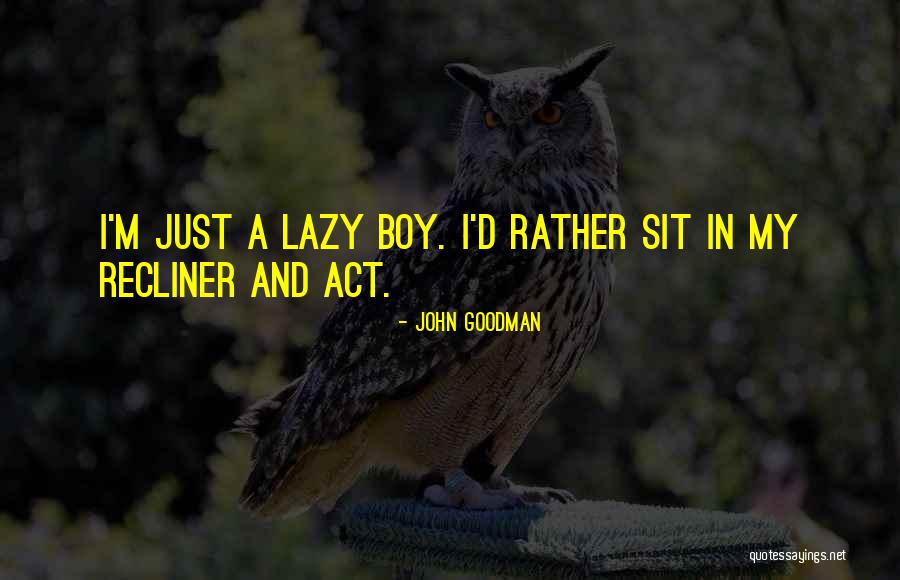 Talharul Quotes By John Goodman Talharul Quotes By John Goodman