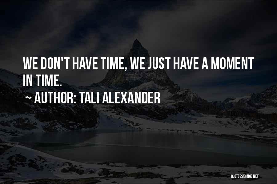 Tali Alexander Quotes 2153416