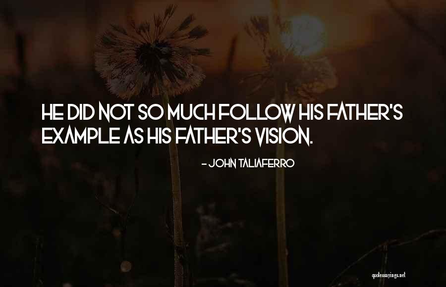 Taliaferro Quotes By John Taliaferro
