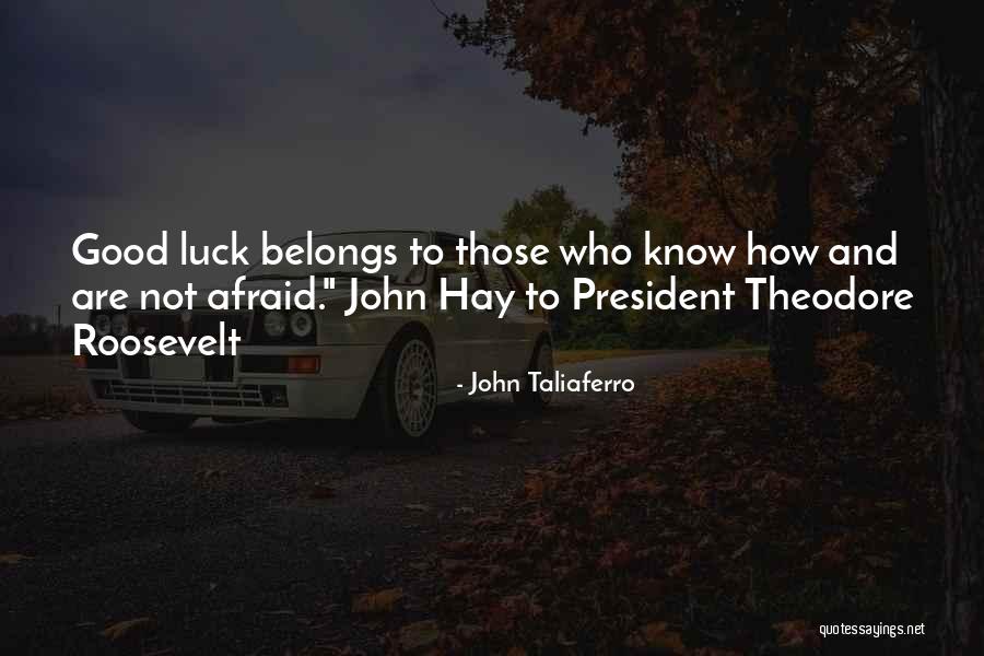 Taliaferro Quotes By John Taliaferro