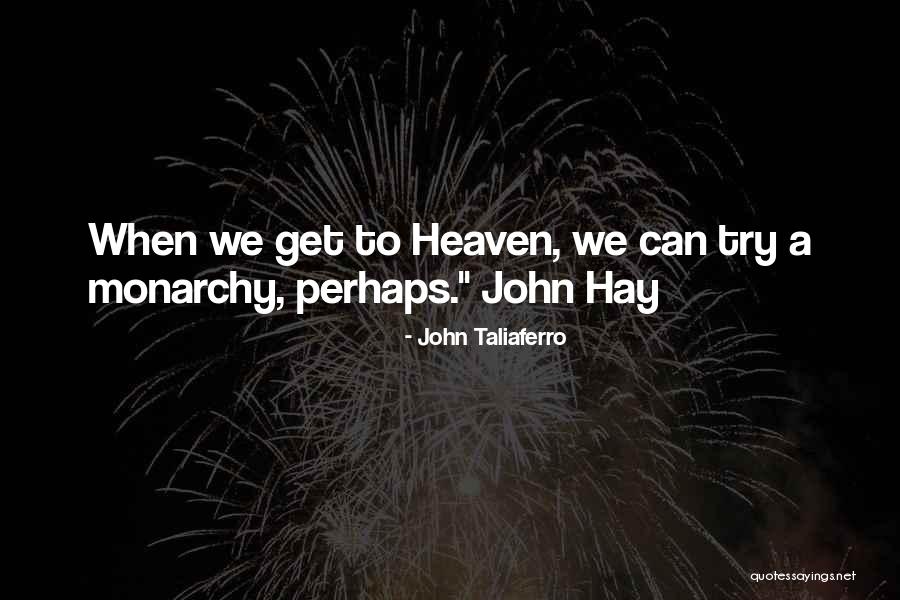 Taliaferro Quotes By John Taliaferro