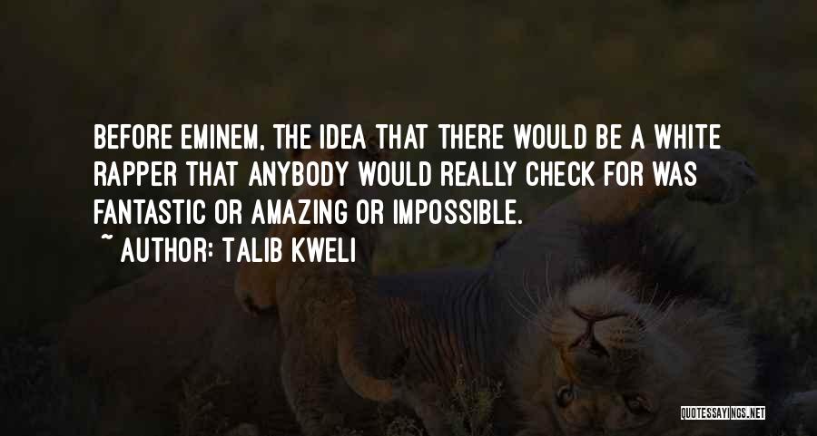 Talib Kweli Rapper Quotes By Talib Kweli