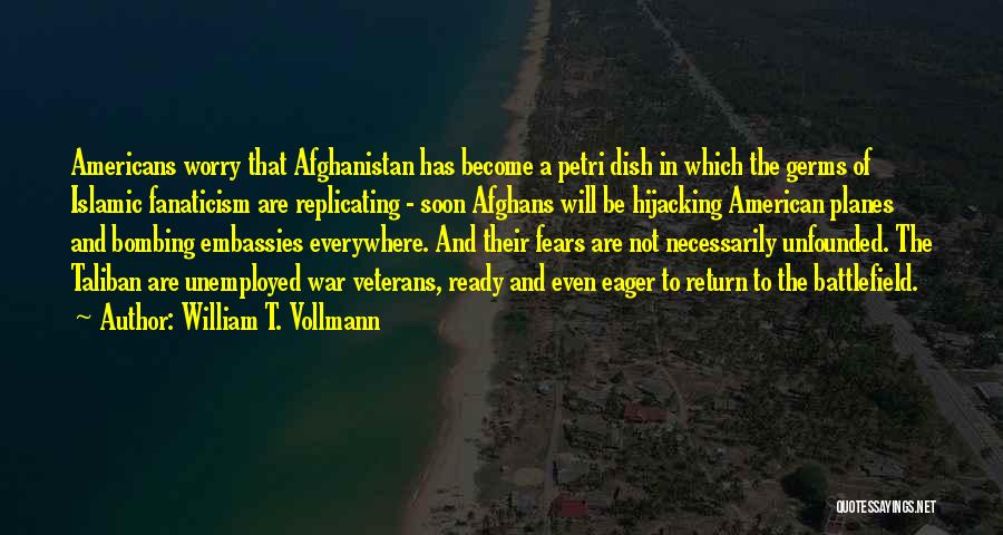 Taliban Afghanistan Quotes By William T. Vollmann