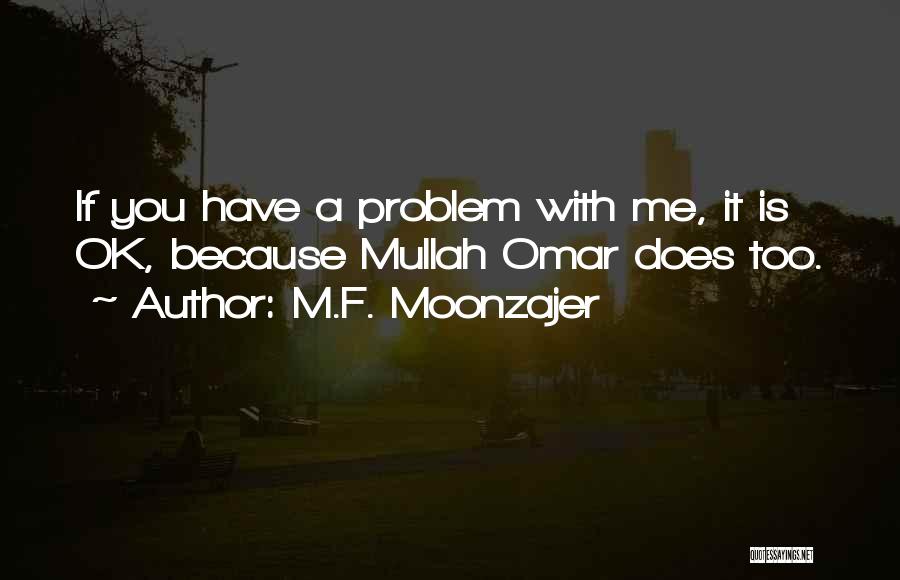 Taliban Mullah Omar Quotes By M.F. Moonzajer