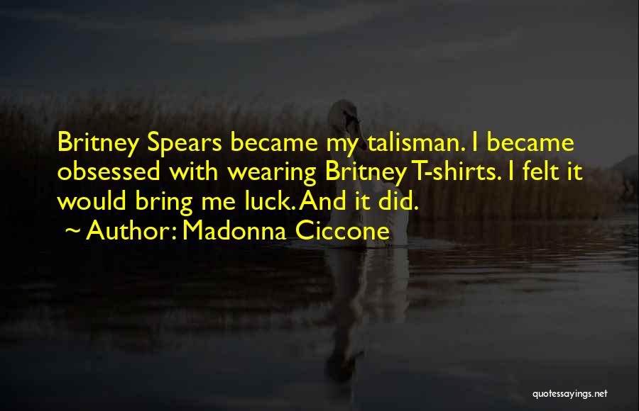 Talisman Quotes By Madonna Ciccone