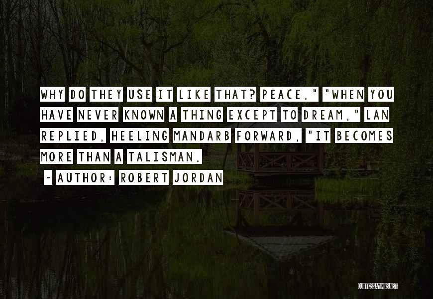 Talisman Quotes By Robert Jordan