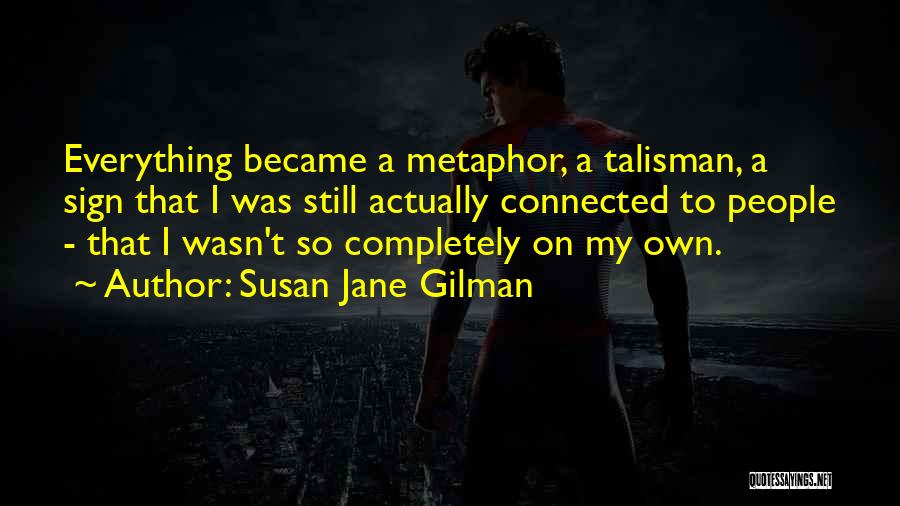 Talisman Quotes By Susan Jane Gilman