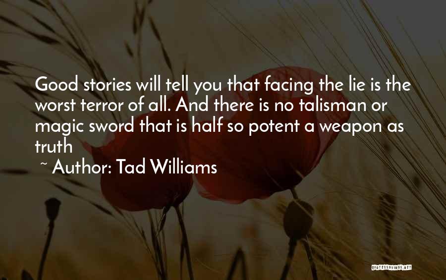 Talisman Quotes By Tad Williams