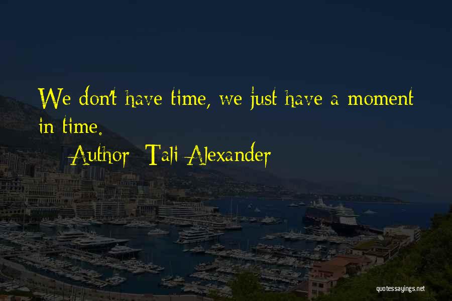 Tali'zorah Quotes By Tali Alexander