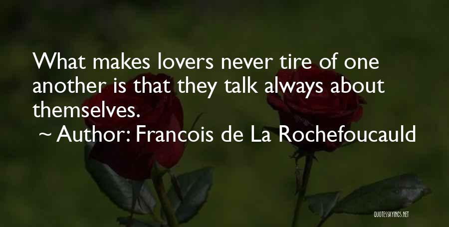 Talk About Love Quotes By Francois De La Rochefoucauld