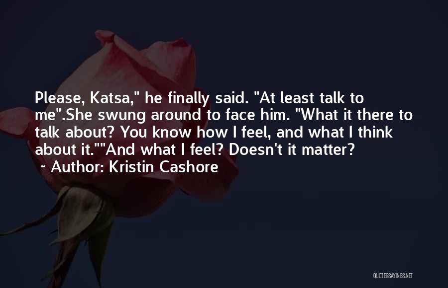 Talk About Love Quotes By Kristin Cashore