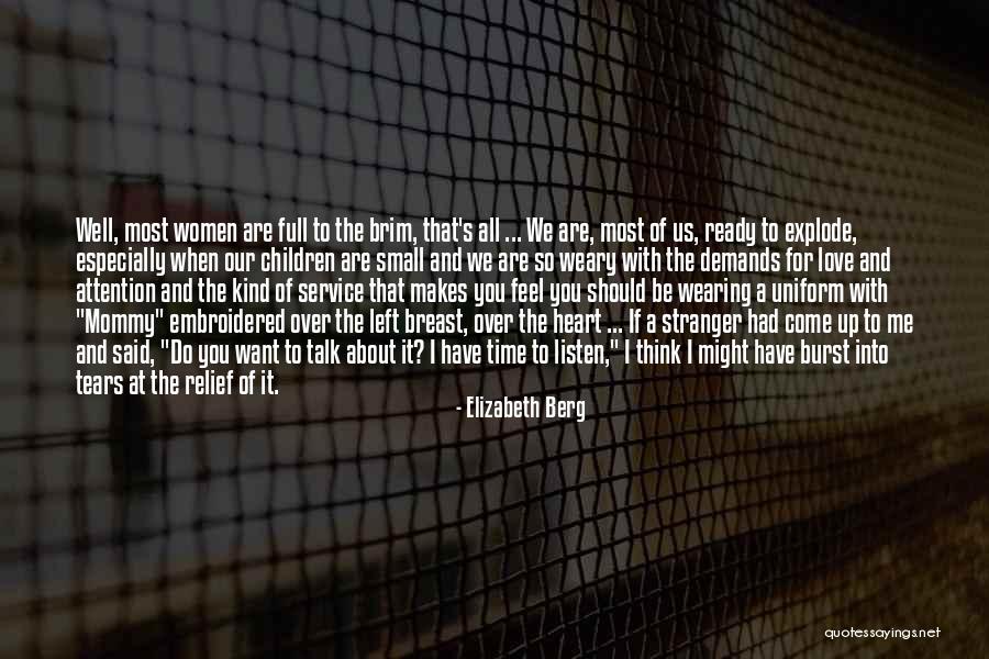 Talk About Me All You Want Quotes By Elizabeth Berg Talk About Me All You Want Quotes By Elizabeth Berg