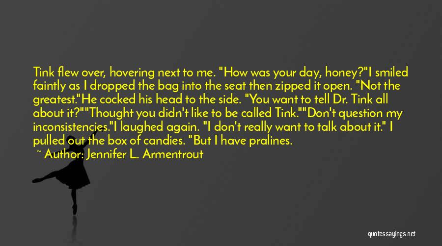 Talk About Me All You Want Quotes By Jennifer L. Armentrout