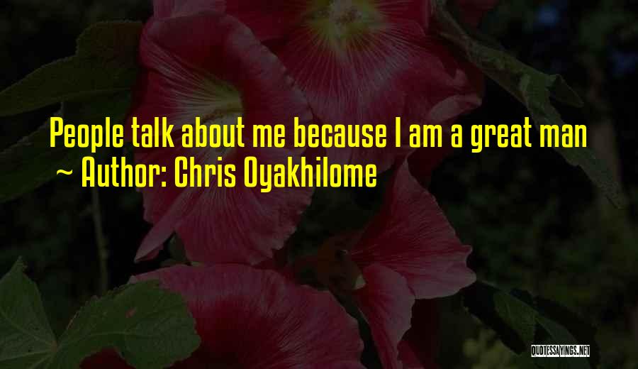 Talk About Me Quotes By Chris Oyakhilome