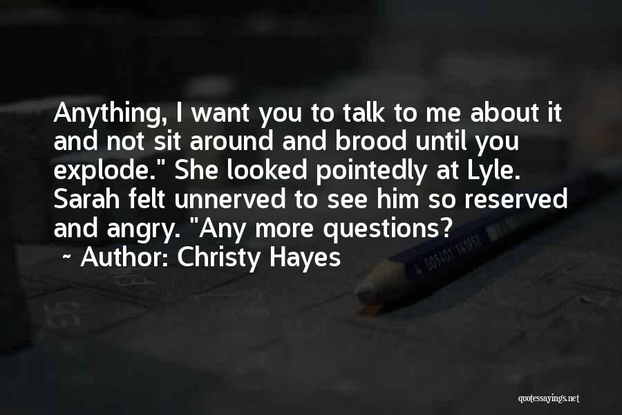 Talk About Me Quotes By Christy Hayes