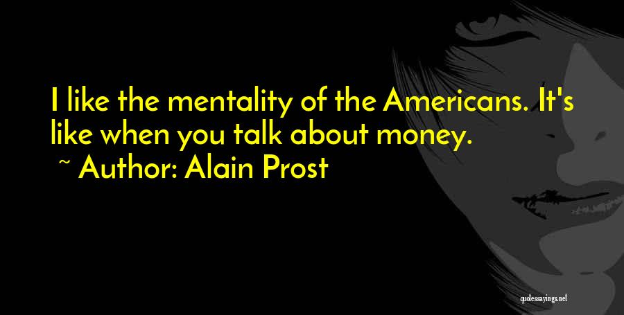 Talk About Money Quotes By Alain Prost