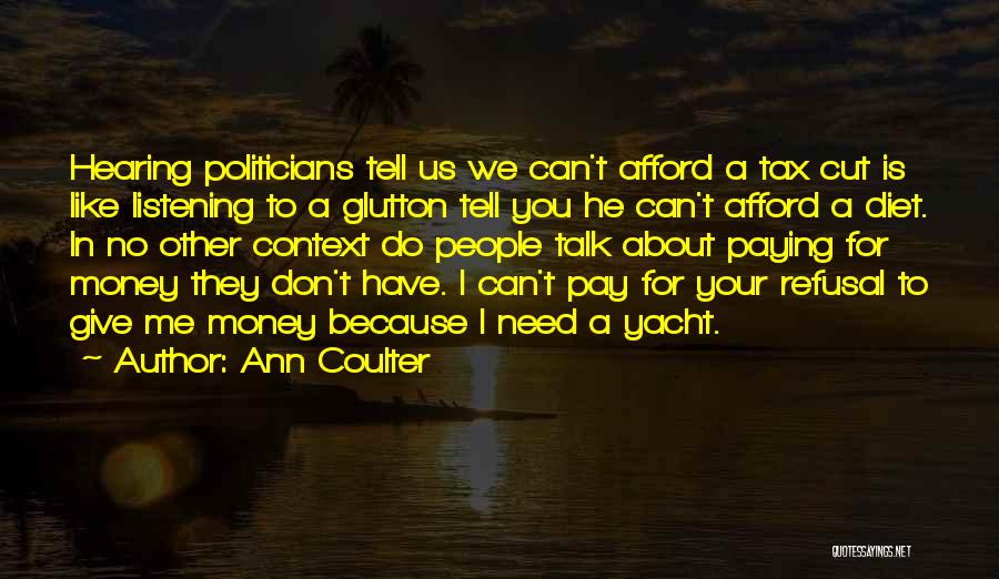 Talk About Money Quotes By Ann Coulter