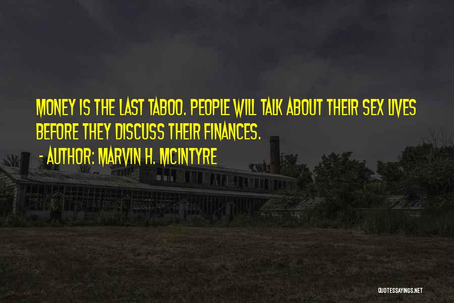 Talk About Money Quotes By Marvin H. McIntyre