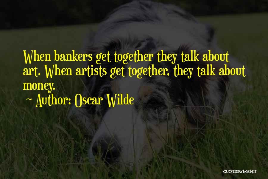 Talk About Money Quotes By Oscar Wilde