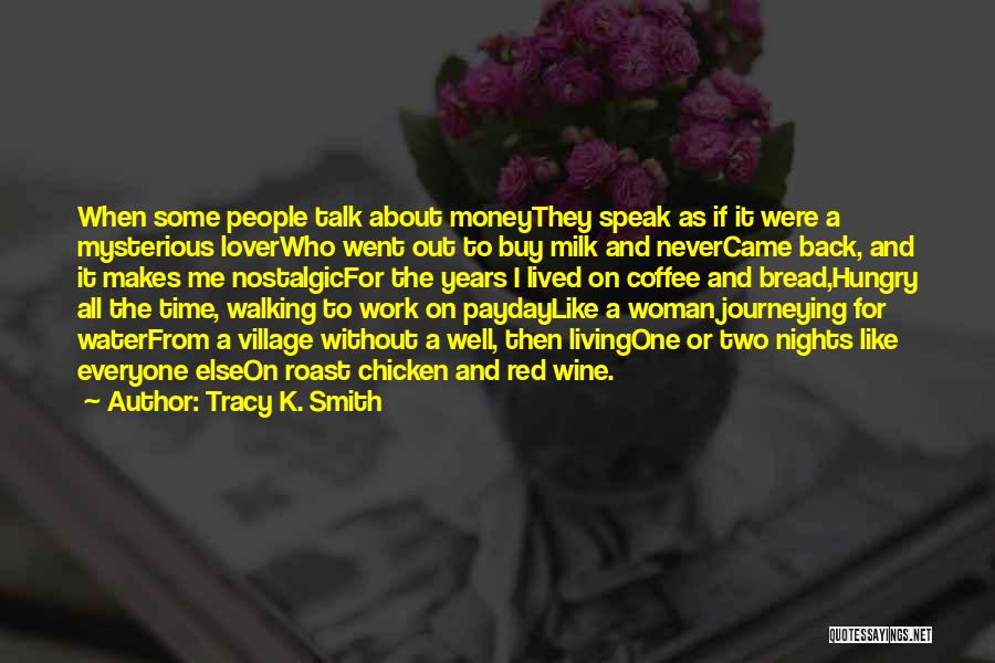 Talk About Money Quotes By Tracy K. Smith