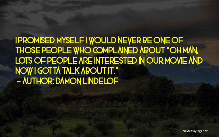 Talk About Myself Quotes By Damon Lindelof